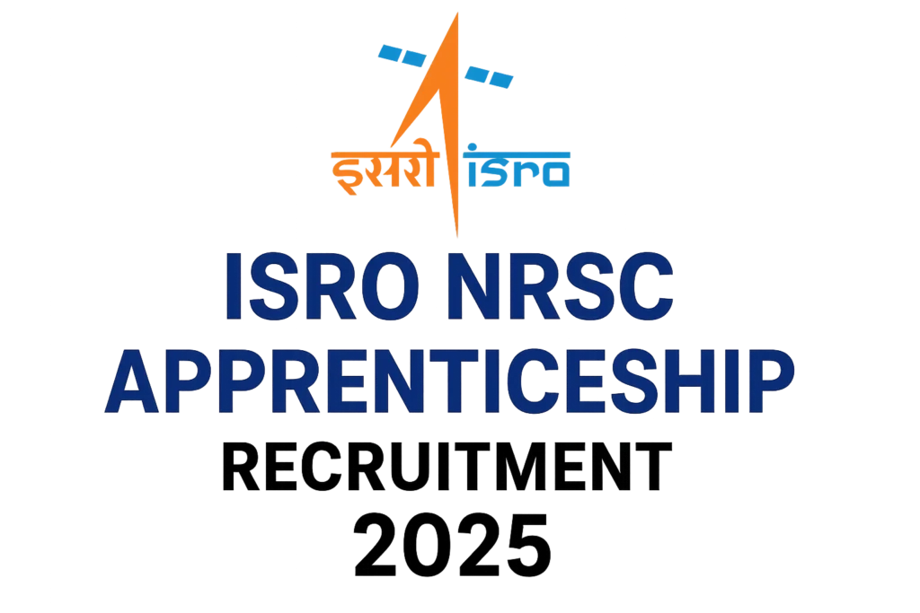 ISRO NRSC Apprenticeship Bharti 2025 (भारतीय अंतराळ संशोधन संस्था -ISRO) अंतर्गत Apprenticeship Training 2025-26 साठी उमेदवारांकडून अर्ज मागविण्यात आले आहेत.